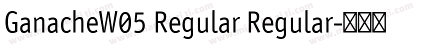 GanacheW05 Regular Regular字体转换